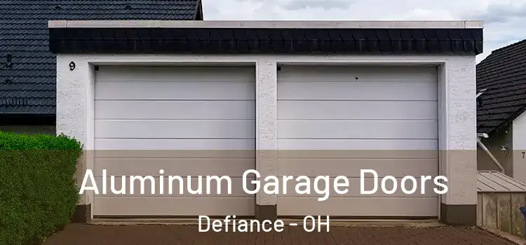  Aluminum Garage Doors Defiance - OH