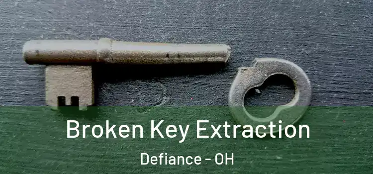  Broken Key Extraction Defiance - OH