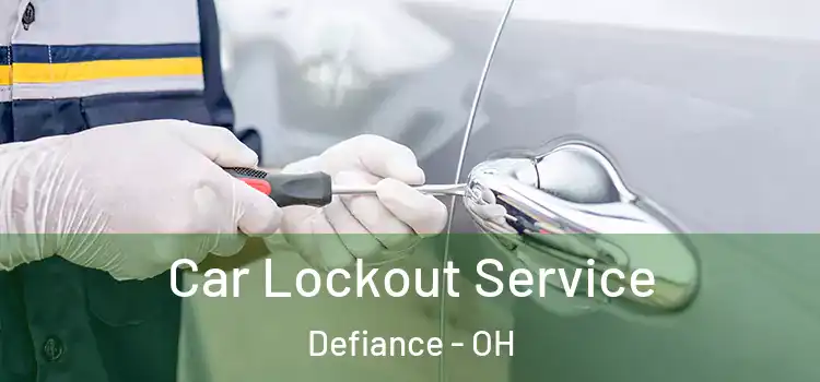 Car Lockout Service Defiance - OH