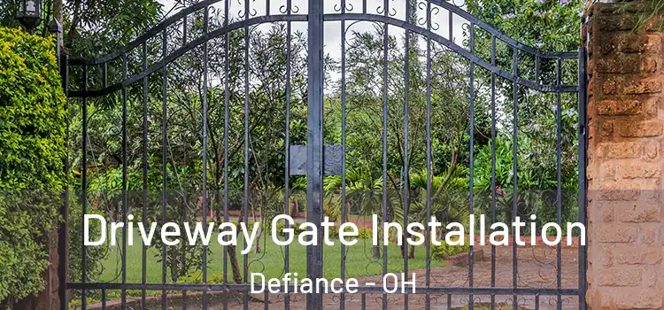 Driveway Gate Installation Defiance - OH