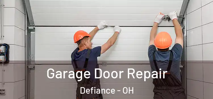  Garage Door Repair Defiance - OH