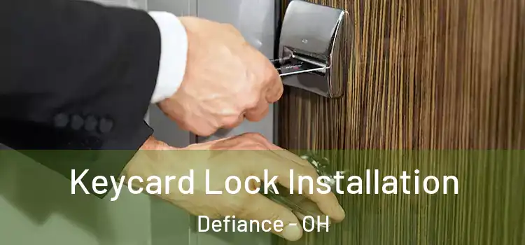 Keycard Lock Installation Defiance - OH