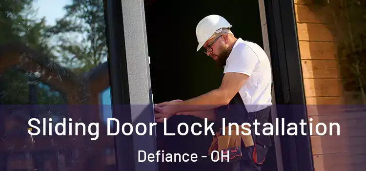 Sliding Door Lock Installation Defiance - OH