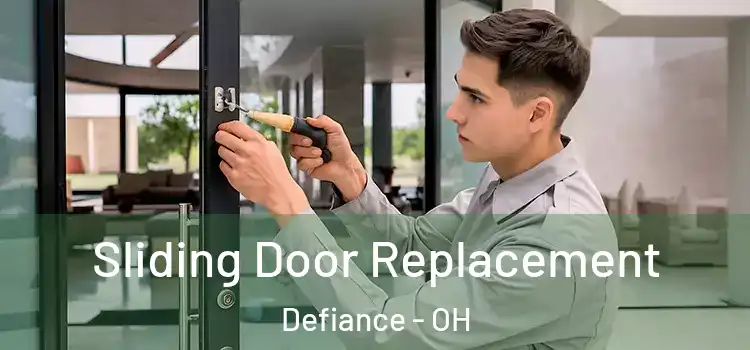 Sliding Door Replacement Defiance - OH