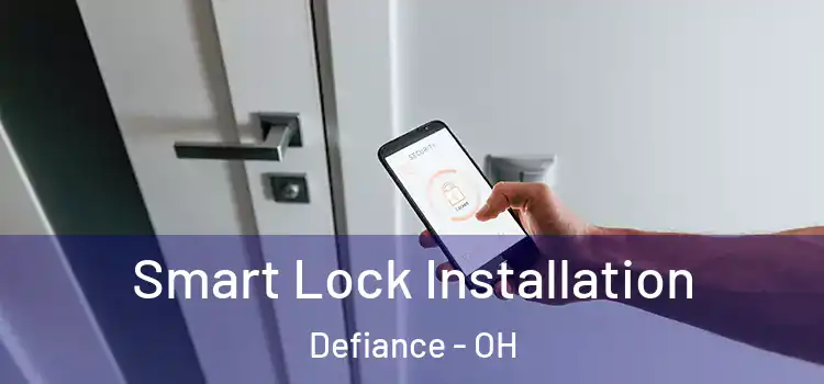  Smart Lock Installation Defiance - OH